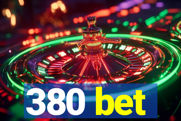 380 bet